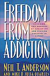 Freedom From Addiction- by Neil T. Anderson and Mike & Julia Quarles